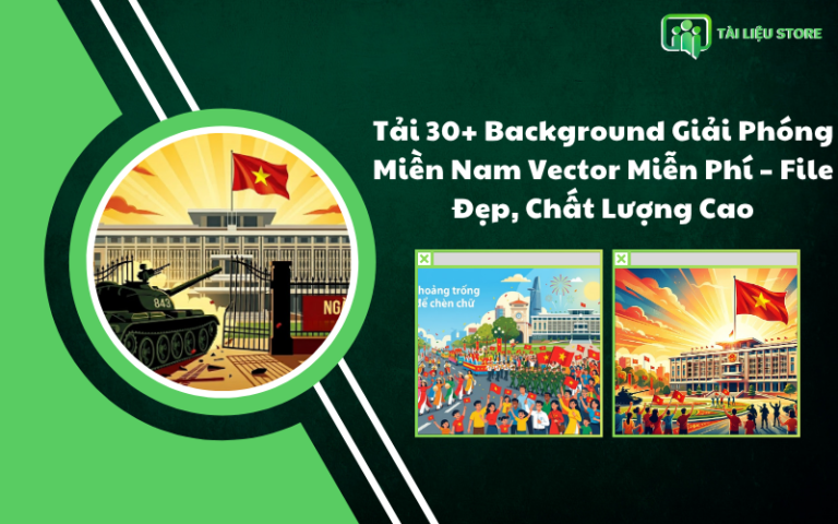 Tải 30+ Background Giải Phóng Miền Nam Vector Miễn Phí – File Đẹp, Chất Lượng Cao