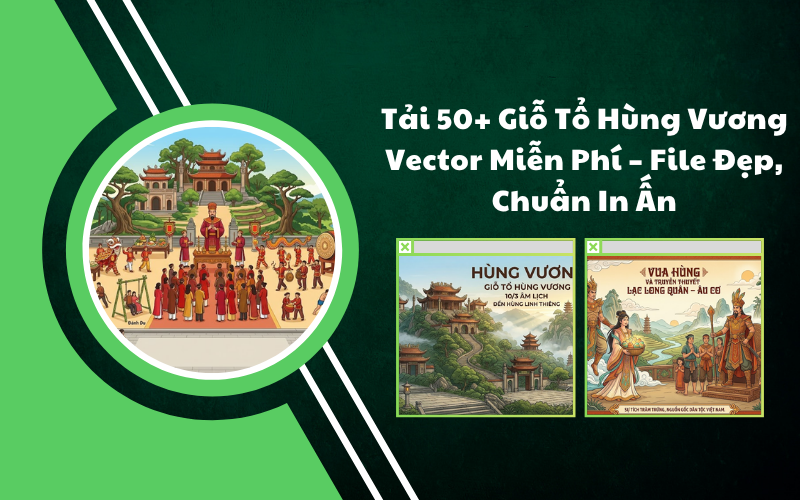 Tải 50+ Giỗ Tổ Hùng Vương Vector Miễn Phí – File Đẹp, Chuẩn In Ấn