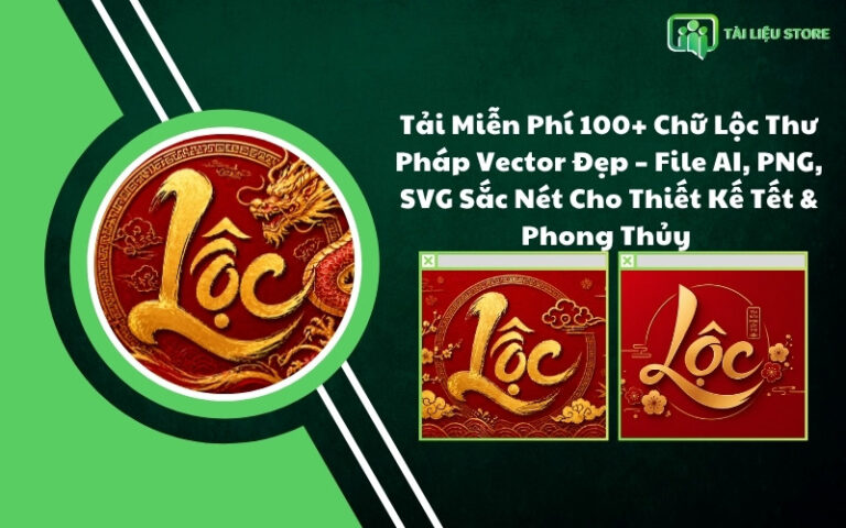 Tải Miễn Phí 100+ Chữ Lộc Thư Pháp Vector Đẹp – File AI, PNG, SVG Sắc Nét Cho Thiết Kế Tết & Phong Thủy