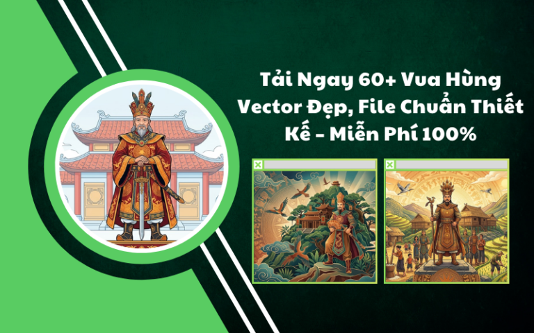 Tải Ngay 60+ Vua Hùng Vector Đẹp, File Chuẩn Thiết Kế – Miễn Phí 100%