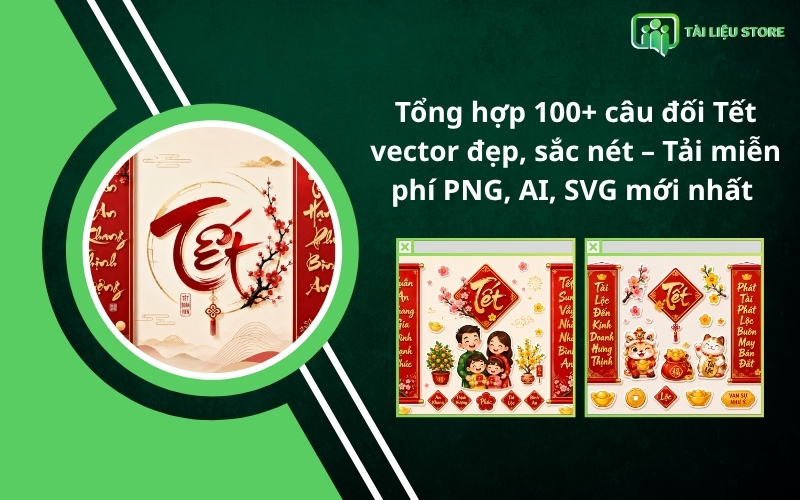 Tổng hợp 100+ câu đối Tết vector đẹp