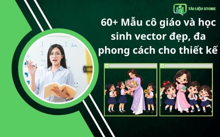 60+ Mẫu cô giáo và học sinh vector đẹp, đa phong cách cho thiết kế