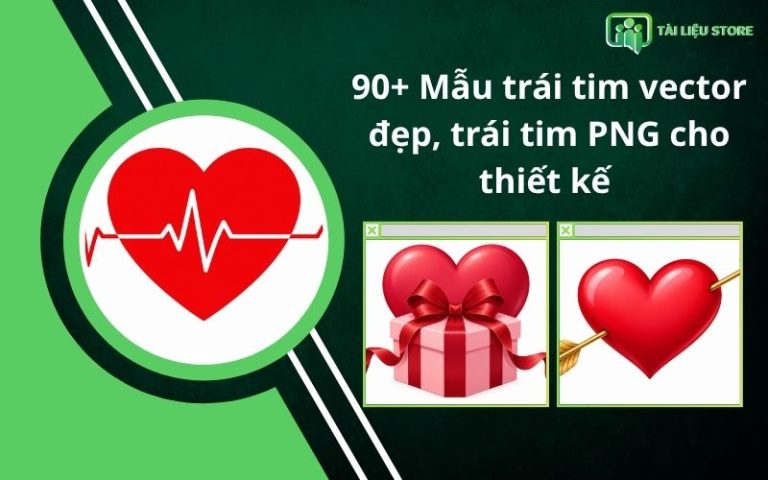 90+ Mẫu trái tim vector đẹp, trái tim PNG cho thiết kế